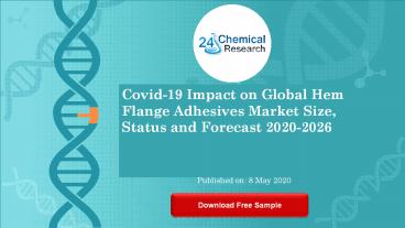 Covid 19 Impact on Global Hem Flange Adhesives Market Size, Status and Forecast 2020 2026