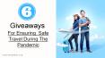 6 Giveaways for ensuring safe travel during the pandemic PowerPoint PPT Presentation