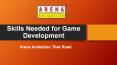 Skills Needed for Game Development - Arena Animation Tilak Road PowerPoint PPT Presentation