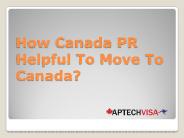 How Canada PR Helpful To Move to Canada?