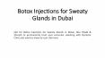 Botox Injections for Sweaty Glands in Dubai PowerPoint PPT Presentation