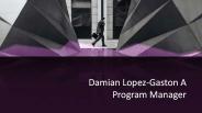 Damian Lopez Gaston a Program Manager