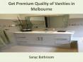 Get Premium Quality of Vanities in Melbourne - Sanyc Bathroom PowerPoint PPT Presentation