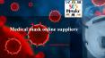 Medical mask online suppliers PowerPoint PPT Presentation