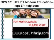 OPS 571 HELP T Modern Education--ops571help.com