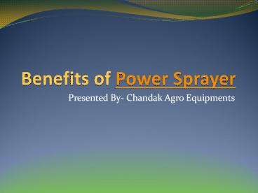 Benefits of Power Sprayer