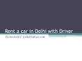 Rent a car in Delhi with Driver PowerPoint PPT Presentation
