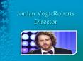 Jordan Vogt-Roberts Director of Many Amusing Films and Series PowerPoint PPT Presentation
