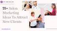 55+ salon marketing ideas to attract new clients PowerPoint PPT Presentation