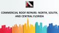 Commercial Roof Repairs- North, South, and Central Florida PowerPoint PPT Presentation