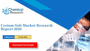 Cesium Salt Market Research Report 2020