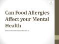 Can Food Allergies Affect your Mental Health? PowerPoint PPT Presentation