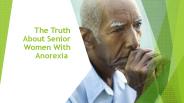The Truth About Senior Women With Anorexia