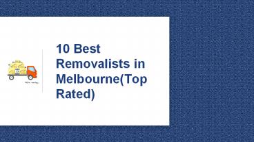Best Removalists In Melbourne 2020 (Top Rated)
