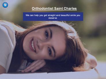 Invisalign Treatment Saint Charles | Orthodontic Experts