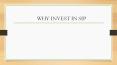 Why Invest in SIP PowerPoint PPT Presentation