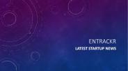 Entrackr- Tech Startup News