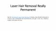 Laser Hair Removal Really Permanent PowerPoint PPT Presentation