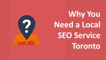 Why You Need a Local SEO Service Toronto