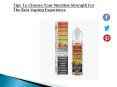 Tips To Choose Your Nicotine Strength For The Best Vaping Experience PowerPoint PPT Presentation