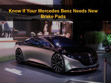 Know If Your Mercedes Benz Needs New Brake Pads