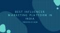 Best Influencer Marketing Platform in India PowerPoint PPT Presentation
