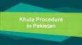 Read Out The Legal Way For Khula Procedure in Pakistan PowerPoint PPT Presentation