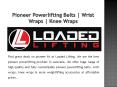 Pioneer Powerlifting Belts | Wrist Wraps | Knee Wraps PowerPoint PPT Presentation