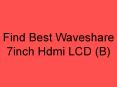 Find Best Waveshare 7inch Hdmi LCD (B) PowerPoint PPT Presentation