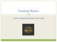 Custom Printed Boxes New York PowerPoint PPT Presentation