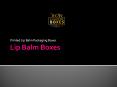 Lip Balm Boxes New York PowerPoint PPT Presentation