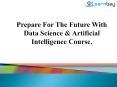 Prepare for the Future with Data Science & Artificial Intelligence Course. PowerPoint PPT Presentation