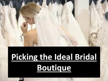 Picking the Ideal Bridal Boutique