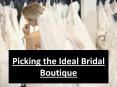 Picking the Ideal Bridal Boutique PowerPoint PPT Presentation