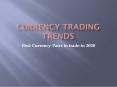 Currency Trading Trends - Best Currency Pairs to trade in 2020 PowerPoint PPT Presentation