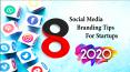 08 Social Media Branding Tips for Startups in 2020 PowerPoint PPT Presentation