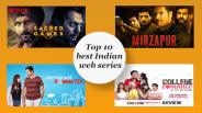 Top 10 Best Indian Web Series You Must Watch.