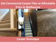 Get Commercial Carpet Tiles at Affordable Price in Melbourne - Carpet Technique PowerPoint PPT Presentation