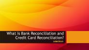 What is Bank Reconciliation and Credit Card Account Reconciliation