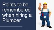 Points to be remembered when hiring a Plumber