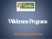 The Best Wilderness Programs At Trails Carolina