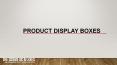 Product Display Boxes PowerPoint PPT Presentation