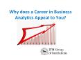 Why does a career in business analytics appeal to you? PowerPoint PPT Presentation