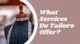 What Services Do Tailors Offer? PowerPoint PPT Presentation