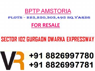 Best Deal Floors In Bptp Amstoria Floors Call Vaibhav RFealtors Sector 102 Gurgaon Haryana 8826997781
