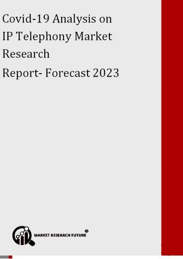 Covid-19 Analysis on IP Telephony Market