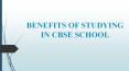 BENEFITS OF STUDYING IN CBSE SCHOOL PowerPoint PPT Presentation