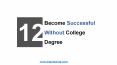 12 Steps to become successful without having any college degree. PowerPoint PPT Presentation