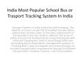 India Most Popular School Bus or Trasport Tracking System In India PowerPoint PPT Presentation