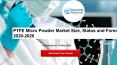 PTFE Micro Powder Market Size, Status and Forecast 2020-2026 PowerPoint PPT Presentation